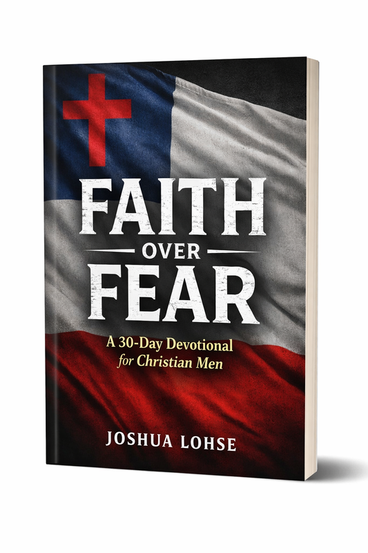 Faith Over Fear: A 30-Day Devotional for Christian Men
